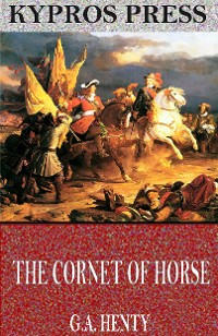 Cover The Cornet of Horse: A Tale of the Marlborough’s Wars