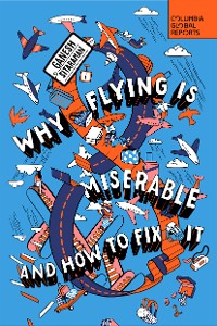 Cover Why Flying Is Miserable