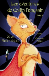 Cover LES AVENTURES DE COLLIN L'ABYSSIN  2  OU EST MARIE-HELENE