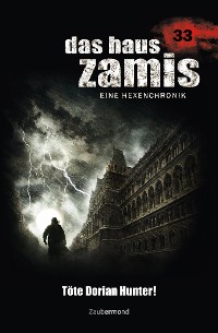 Cover Das Haus Zamis 33 - Töte Dorian Hunter!
