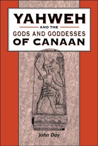 Cover Yahweh and the Gods and Goddesses of Canaan