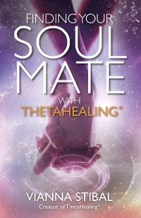 Cover Finding Your Soul Mate with ThetaHealing