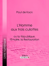 Cover L'Homme aux trois culottes