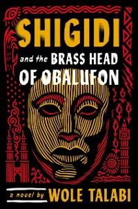 Cover Shigidi and the Brass Head of Obalufon