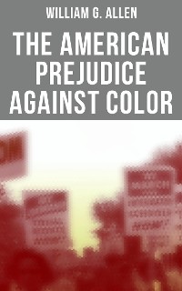 Cover The American Prejudice Against Color