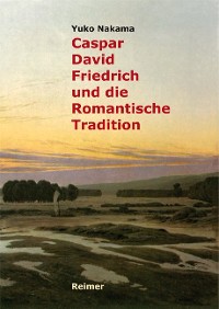 Cover Caspar David Friedrich und die Romantische Tradition
