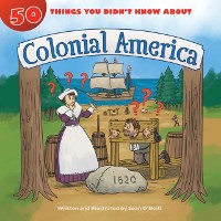 Cover 50 Things You Didn't Know about Colonial America