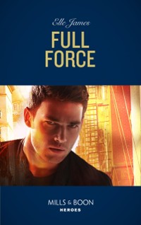 Cover Full Force (Mills & Boon Heroes) (Declan's Defenders, Book 3)