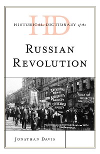 Cover Historical Dictionary of the Russian Revolution