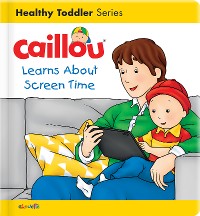 Cover Caillou Learns About Screen Time