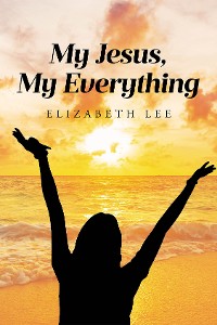 Cover My Jesus, My Everything