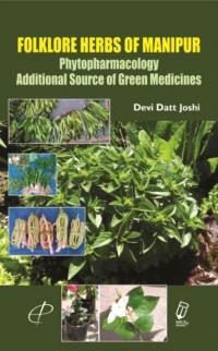 Cover Folklore Herbs of Manipur  Phytopharmacology (Additional Source of Green Medicines)