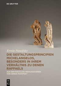 Cover Die Gestaltungsprincipien Michelangelos, besonders in ihrem Verhaltnis zu denen Raffaels