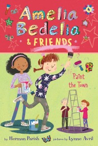 Cover Amelia Bedelia & Friends #4: Amelia Bedelia & Friends Paint the Town