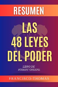 Cover Resumen Extendido De Las 48 Leyes Del Poder - The 48 Laws Of Power por Robert Greene