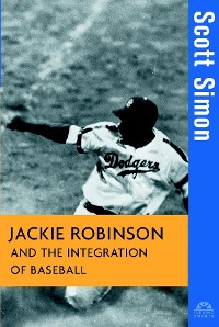 Cover Jackie Robinson and the Integration of Baseball