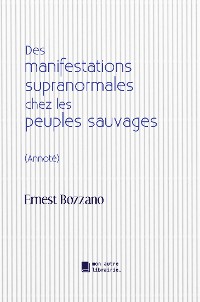 Cover Des manifestations supranormales chez les peuples sauvages