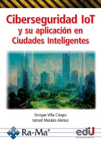 Cover Ciberseguridad IoT y su aplicación en ciudades inteligentes