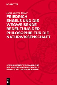 Cover Friedrich Engels und die wegweisende Bedeutung der Philosophie für die Naturwissenschaft