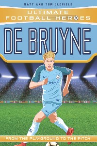 Cover De Bruyne (Ultimate Football Heroes - the No. 1 football series): Collect them all!
