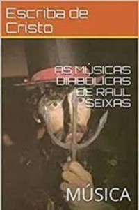 Cover AS MÚSICAS DIABÓLICAS DE RAUL SEIXAS