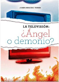 Cover La televisión: ¿Ángel o Demonio?