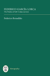 Cover Federico García Lorca: The Poetics of Self-Consciousness