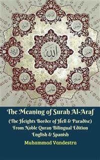 Cover The Meaning of Surah Al-Araf (The Heights Border Between Hell & Paradise) From Noble Quran Bilingual Edition English & Spanish