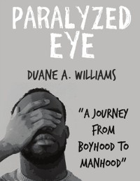 Cover Paralyzed Eye: A Journey from Boyhood to Manhood