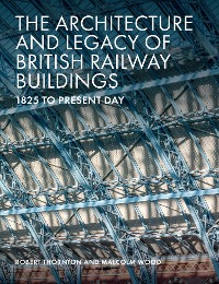 Cover The Architecture and Legacy of British Railway Buildings