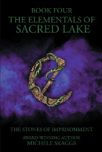 Cover The Elementals of Sacred Lake: The Stones of Imprisonment Book 4
