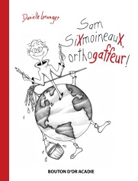 Cover Sam SiXmoineauX, orthogaffeur !