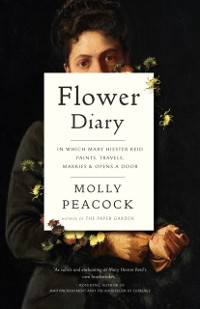 Cover Flower Diary : In Which Mary Hiester Reid Paints, Travels, Marries & Opens a Door