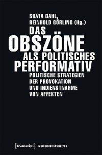Cover Das Obszöne als politisches Performativ
