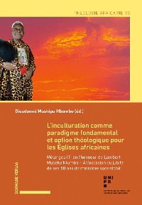 Cover L'inculturation comme paradigme fondamental et option théologique pour les Églises africaines