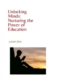 Cover Unlocking Minds: Nurturing the Power of Education