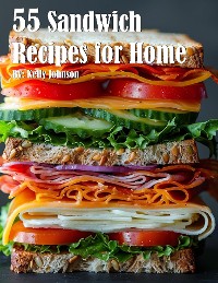 Cover 55 Sandwich Recipes for Home