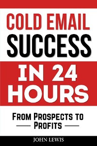 Cover Cold Email Success in 24 Hours