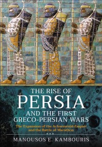 Cover Rise of Persia and the First Greco-Persian Wars