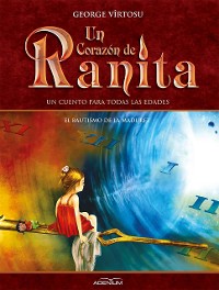 Cover Un Corazón de Ranita. 4° volumen. El bautismo de la madurez