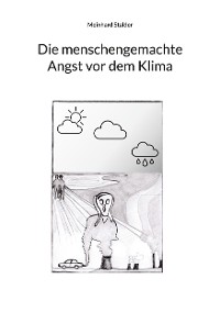 Cover Die menschengemachte Angst vor dem Klima