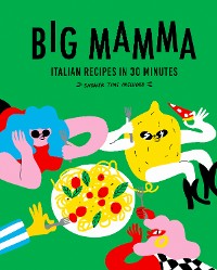 Cover Big Mamma Italian Recipes in 30 Minutes