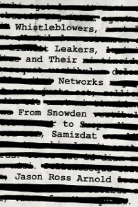 Cover Whistleblowers, Leakers, and Their Networks