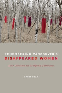 Cover Remembering Vancouver's Disappeared Women