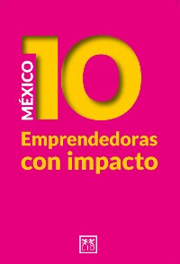 Cover México 10 Emprendedoras con Impacto