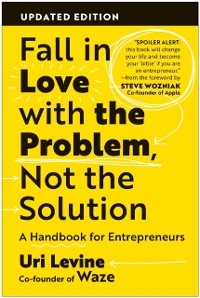 Cover Fall in Love with the Problem, Not the Solution