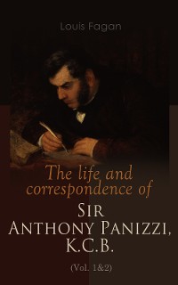 Cover The life and correspondence of Sir Anthony Panizzi, K.C.B. (Vol. 1&2)