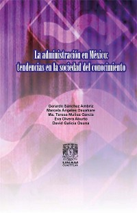 Cover La administración en México: Tendencias en la sociedad del conocimiento