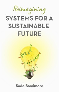Cover Reimagining Systems for a Sustainable Future