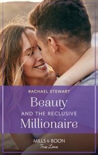 Cover Beauty And The Reclusive Millionaire (Mills & Boon True Love)